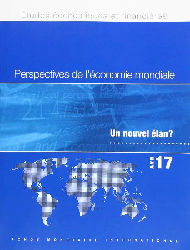 World Economic Outlook, April 2017 (French Edition): Gaining Momentum?