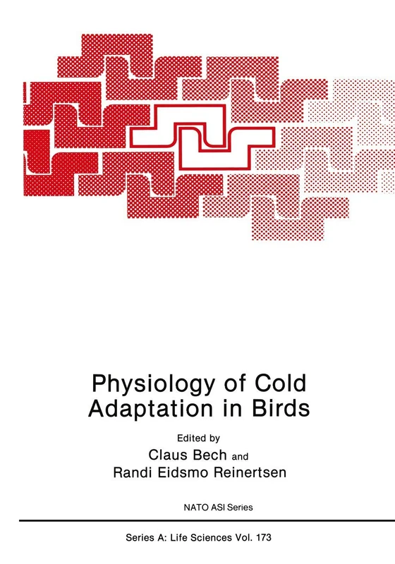 Physiology of Cold Adaptation in Birds: 173 (NATO ASI Subseries A:, 173)