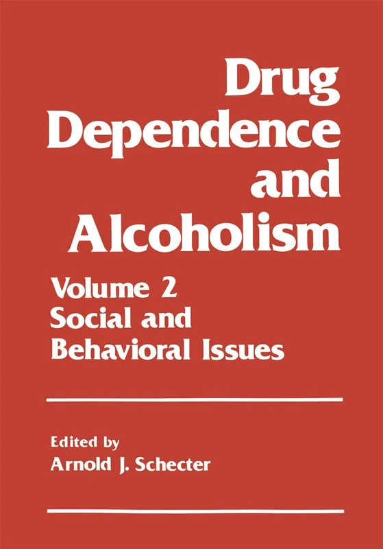 Drug Dependence and Alcoholism: Volume 2: Social and Behavioral Issues