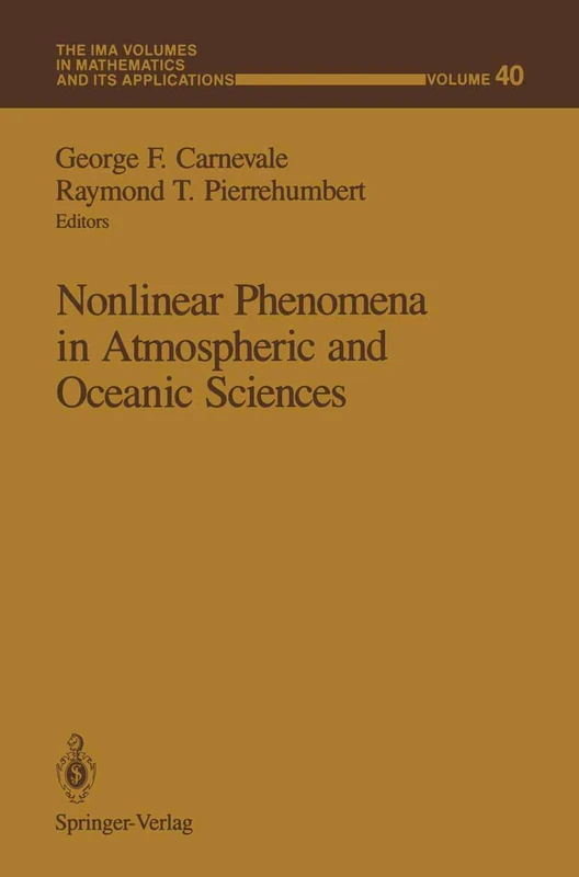 Nonlinear Phenomena in Atmospheric and Oceanic Sciences: 40 (The IMA Volumes in Mathematics and its Applications, 40)