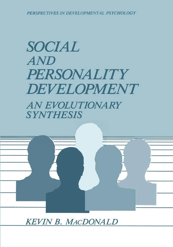 Social and Personality Development: An Evolutionary Synthesis (Perspectives in Developmental Psychology)