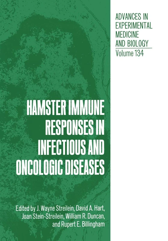 Hamster Immune Responses in Infectious and Oncologic Diseases: 134 (Advances in Experimental Medicine and Biology, 134)