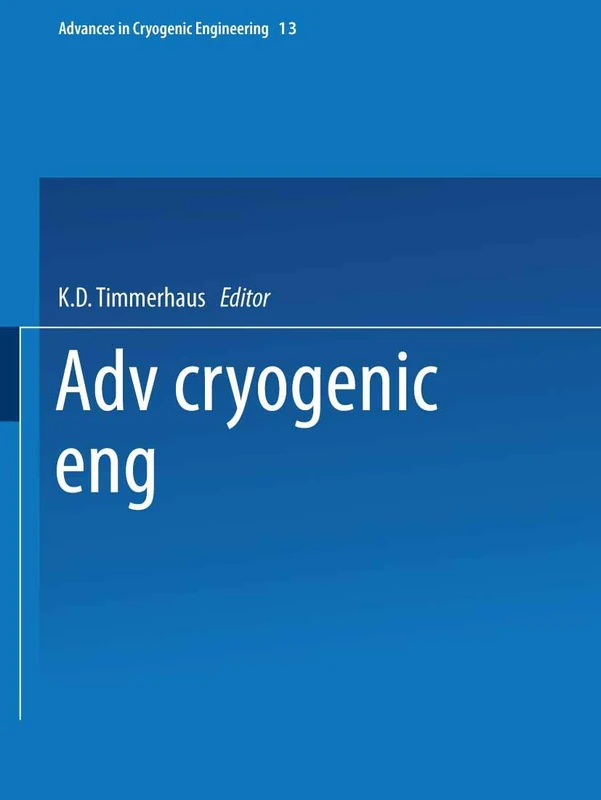 Advances in Cryogenic Engineering: Proceedings of the 1967 Cryogenic Engineering Conference Stanford University Stanford, California August 21–23, 1967: 13