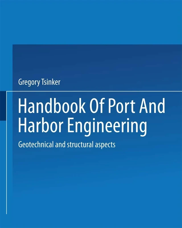 Handbook of Port and Harbor Engineering: Geotechnical and Structural Aspects