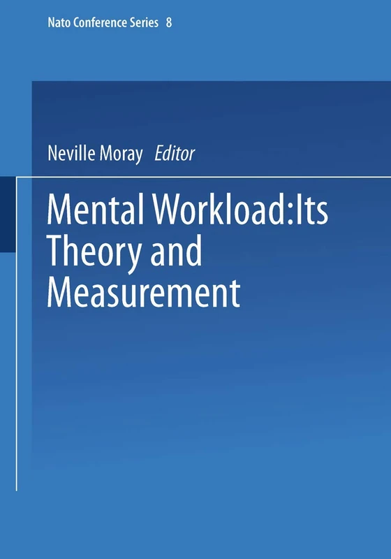 Mental Workload: Its Theory and Measurement: 8 (Nato Conference Series, 8)