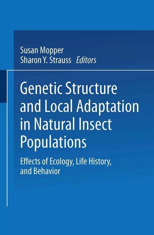 Genetic Structure and Local Adaptation in Natural Insect Populations: Effects of Ecology, Life History, and Behavior
