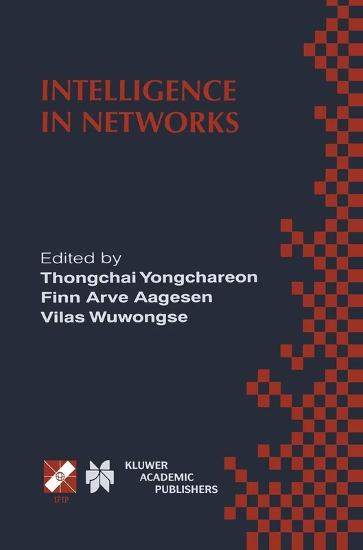 Intelligence in Networks: IFIP TC6 WG6.7 Fifth International Conference on Intelligence in Networks (SMARTNET ’99) November 22–26, 1999, Pathumthani, ... Information and Communication Technology, 32)