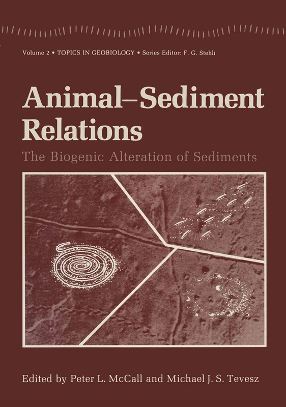 Animal-Sediment Relations: The Biogenic Alteration of Sediments: 100 (Topics in Geobiology, 100)