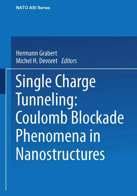 Single Charge Tunneling: Coulomb Blockade Phenomena In Nanostructures: 294 (NATO Science Series B:, 294)