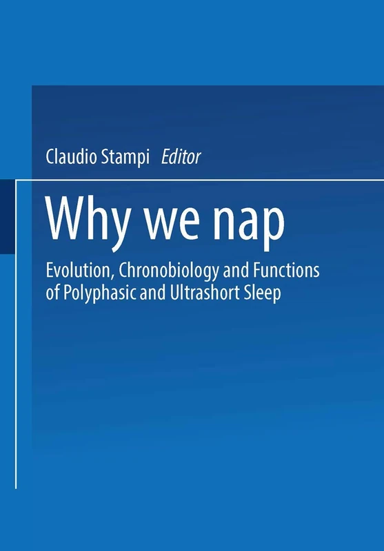 Why We Nap: Evolution, Chronobiology, and Functions of Polyphasic and Ultrashort Sleep - Image 1