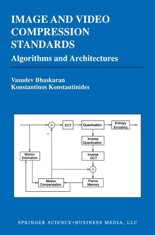 Image and Video Compression Standards: Algorithms and Architectures: 334 (The Springer International Series in Engineering and Computer Science, 334)
