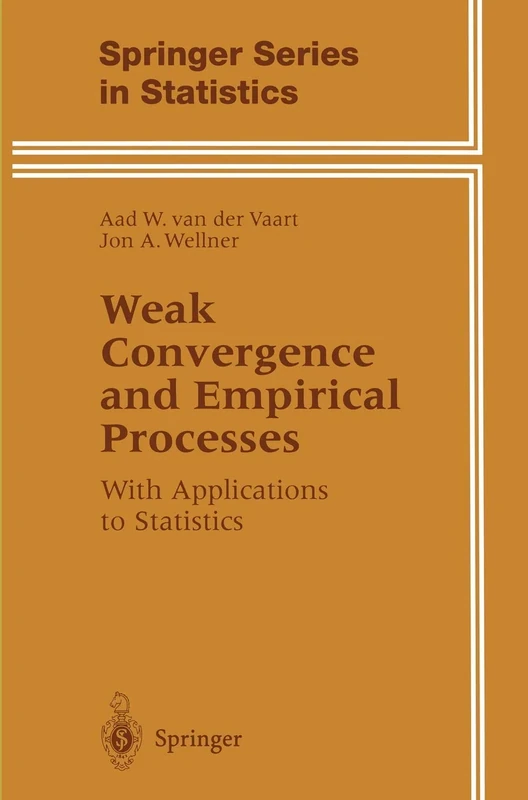 Weak Convergence and Empirical Processes: With Applications to Statistics (Springer Series in Statistics)