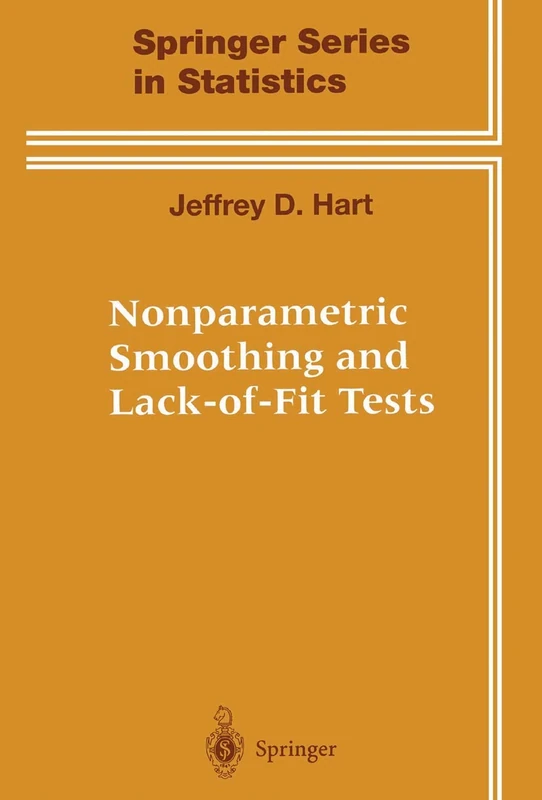 Nonparametric Smoothing and Lack-of-Fit Tests (Springer Series in Statistics)
