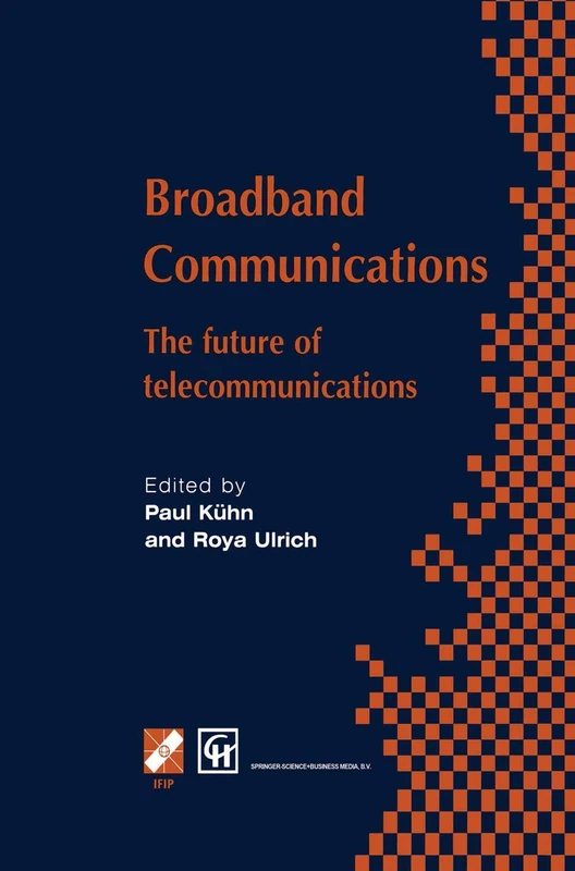Broadband Communications: The future of telecommunications (IFIP Advances in Information and Communication Technology)