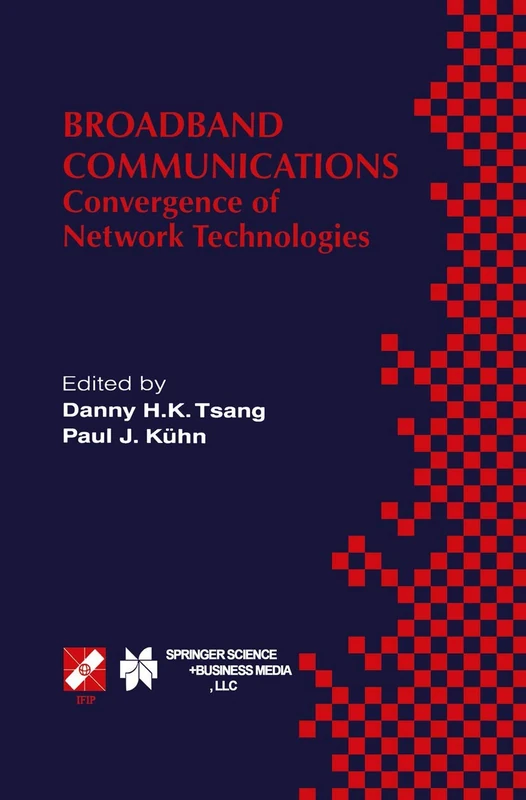 Broadband Communications: Convergence of Network Technologies: 30 (IFIP Advances in Information and Communication Technology, 30)