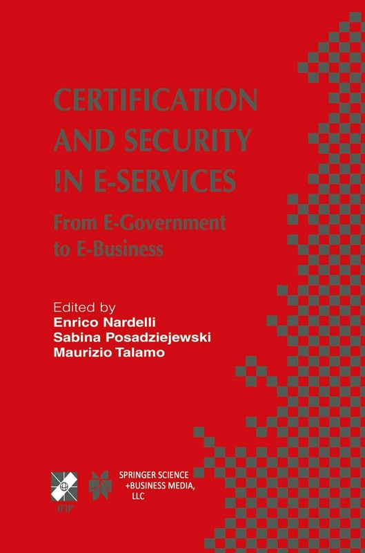 Certification and Security in E-Services: From E-Government to E-Business: 127 (IFIP Advances in Information and Communication Technology, 127)