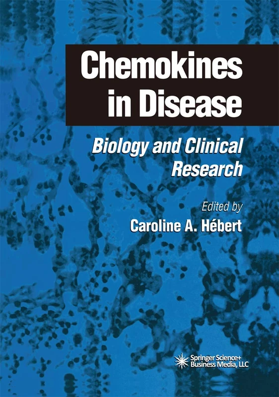 Chemokines in Disease: Biology and Clinical Research (Contemporary Immunology)