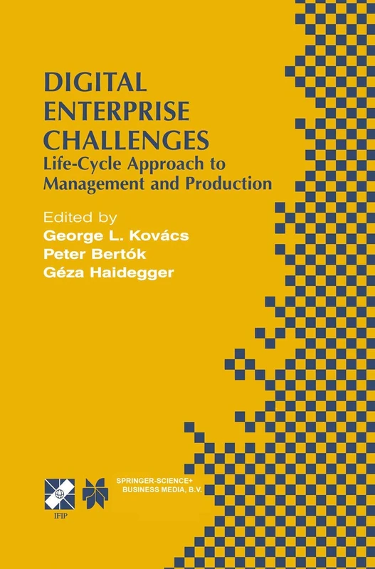 Digital Enterprise Challenges: Life-Cycle Approach to Management and Production: 77 (IFIP Advances in Information and Communication Technology, 77)