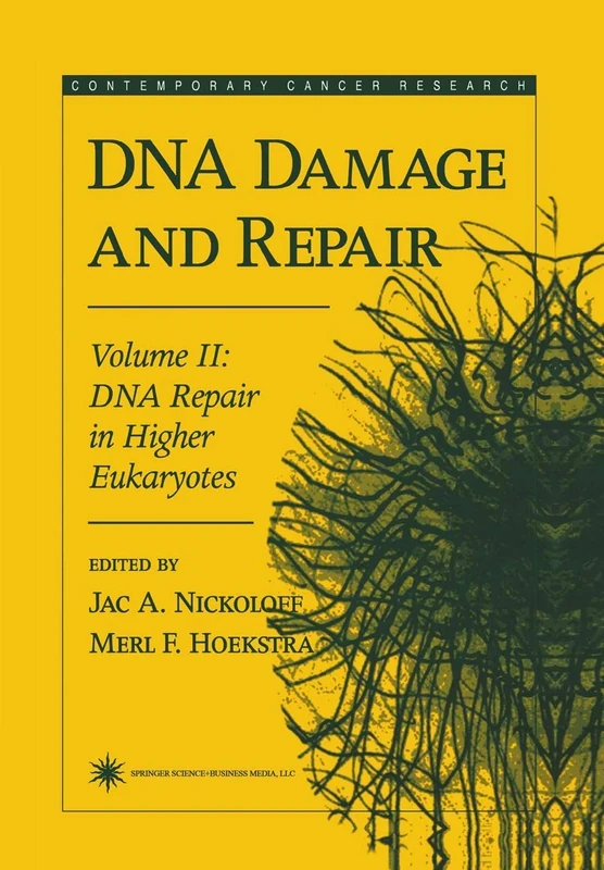 DNA Damage and Repair: Volume 2: DNA Repair in Higher Eukaryotes (Contemporary Cancer Research)