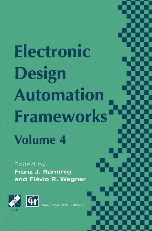 Electronic Design Automation Frameworks: Proceedings of the fourth International IFIP WG 10.5 working conference on electronic design automation ... in Information and Communication Technology)