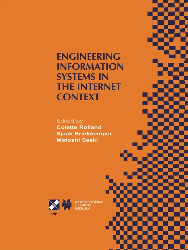 Engineering Information Systems in the Internet Context: IFIP TC8 / WG8.1 Working Conference on Engineering Information Systems in the Internet ... in Information and Communication Technology)