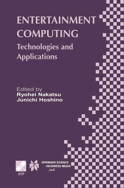 Entertainment Computing: Technologies and Application: 112 (IFIP Advances in Information and Communication Technology, 112)
