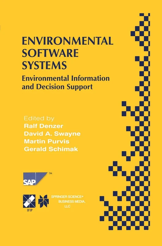 Environmental Software Systems: Environmental Information and Decision Support: 39 (IFIP Advances in Information and Communication Technology, 39)