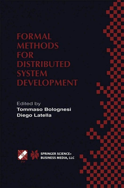 Formal Methods for Distributed System Development: FORTE / PSTV 2000 IFIP TC6 WG6.1 Joint International Conference on Formal Description Techniques ... Information and Communication Technology, 55)