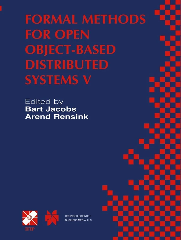 Formal Methods for Open Object-Based Distributed Systems V: IFIP TC6 / WG6.1 Fifth International Conference on Formal Methods for Open Object-Based ... Information and Communication Technology, 81)