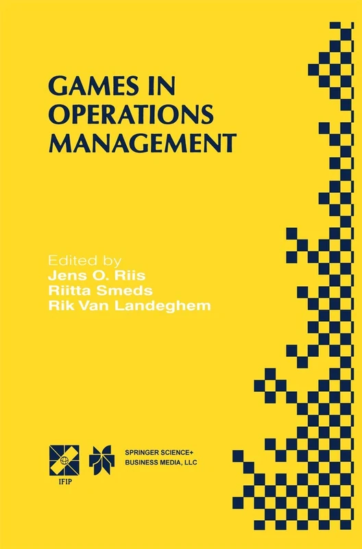 Games in Operations Management: IFIP TC5/WG5.7 Fourth International Workshop of the Special Interest Group on Integrated Production Management Systems and the European Group of University Teachers for Industrial Management EHTB November 26–29, 1998, Ghent, Belgium - Image 1
