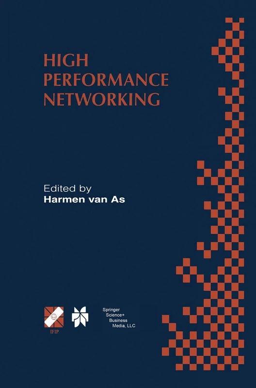 High Performance Networking: IFIP TC-6 Eighth International Conference on High Performance Networking (HPN‘98) Vienna, Austria, September 21–25, 1998: ... Information and Communication Technology, 8)