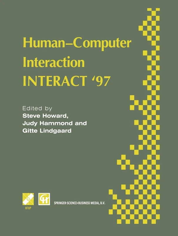 Human-Computer Interaction: INTERACT ’97 (IFIP Advances in Information and Communication Technology)