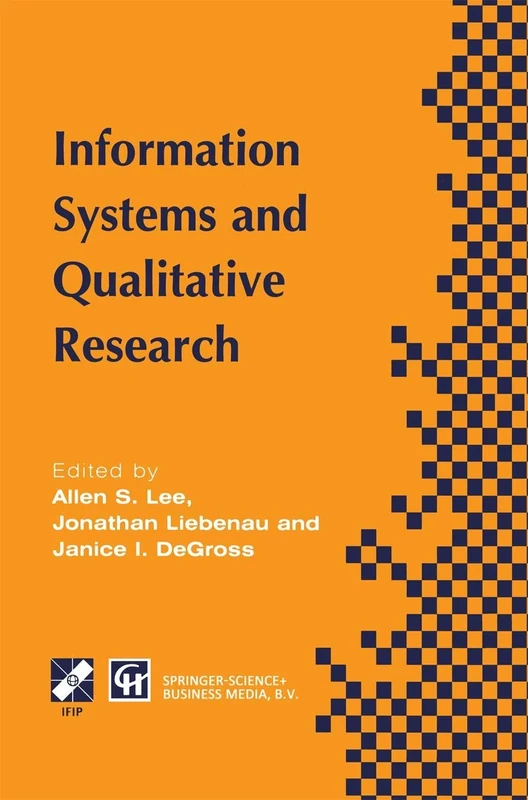 Information Systems and Qualitative Research: Proceedings of the IFIP TC8 WG 8.2 International Conference on Information Systems and Qualitative ... in Information and Communication Technology)