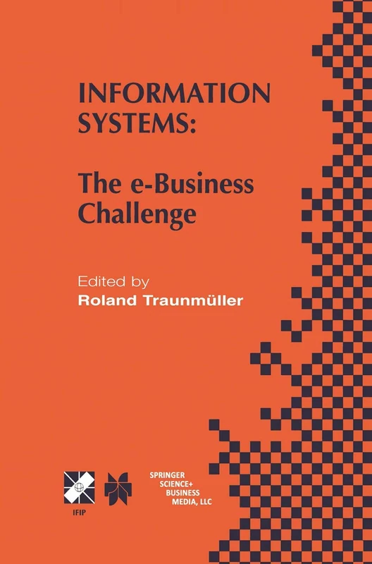 Information Systems: The e-Business Challenge: 95 (IFIP Advances in Information and Communication Technology)