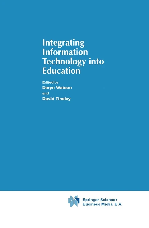 Integrating Information Technology into Education (IFIP Advances in Information and Communication Technology)