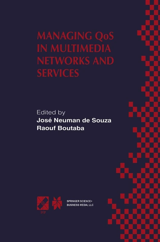 Managing QoS in Multimedia Networks and Services: IEEE / IFIP TC6 ― WG6.4 & WG6.6 Third International Conference on Management of Multimedia Networks ... Information and Communication Technology, 54)
