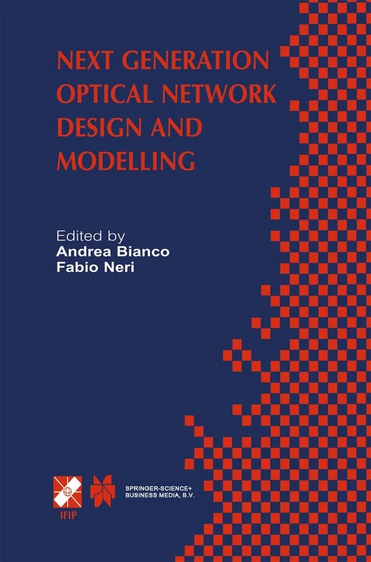 Next Generation Optical Network Design and Modelling: IFIP TC6 / WG6.10 Sixth Working Conference on Optical Network Design and Modelling (ONDM 2002) ... in Information and Communication Technology)