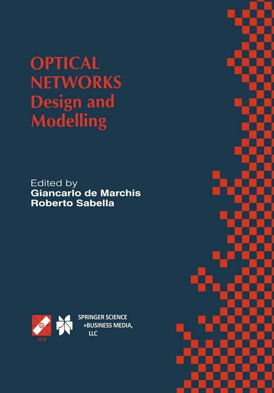 Optical Networks: Design and Modelling / IFIP TC6 Second International Working Conference on Optical Network Design and Modelling (ONDM’98) February ... Information and Communication Technology, 19)