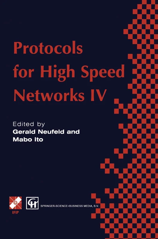 Protocols for High Speed Networks IV: 4 (IFIP Advances in Information and Communication Technology)