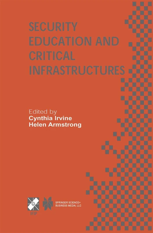 Security Education and Critical Infrastructures: IFIP TC11 / WG11.8 Third Annual World Conference on Information Security Education (WISE3) June ... and Communication Technology, 125) - Image 1