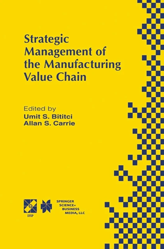 Strategic Management of the Manufacturing Value Chain: Proceedings of the International Conference of the Manufacturing Value-Chain August ‘98, Troon, ... Information and Communication Technology, 2) - Image 1