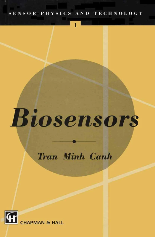 Biosensors: 1 (Sensor Physics and Technology Series, 1)