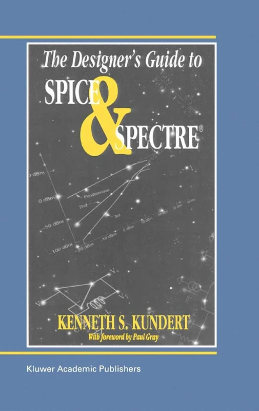 The Designer’s Guide to Spice and Spectre® (The Designer's Guide Book Series)
