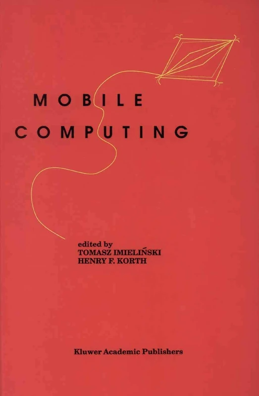 Mobile Computing: 353 (The Springer International Series in Engineering and Computer Science, 353)