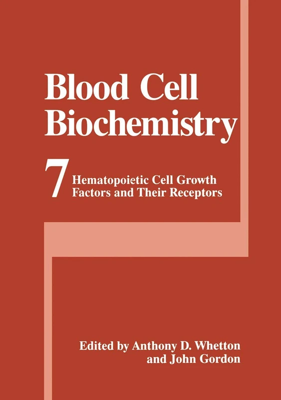 Blood Cell Biochemistry: Hematopoietic Cell Growth Factors and Their Receptors: 7