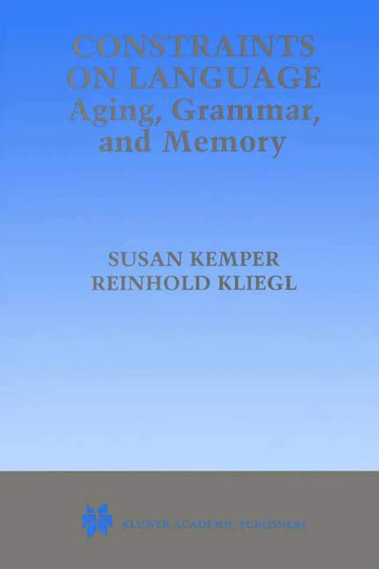 Springer - Constraints on Language: Aging, Grammar, and Memory