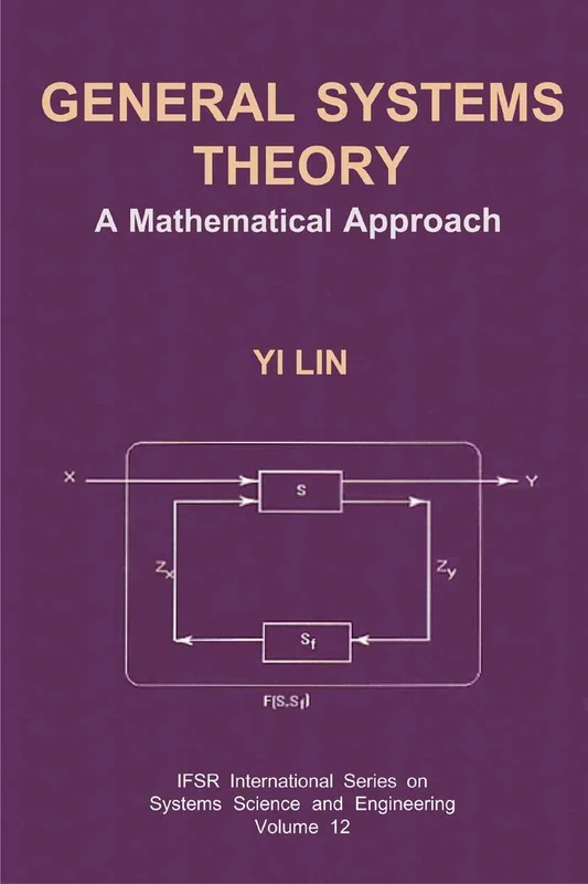 General Systems Theory: A Mathematical Approach: 12 (IFSR International Series in Systems Science and Systems Engineering, 12)