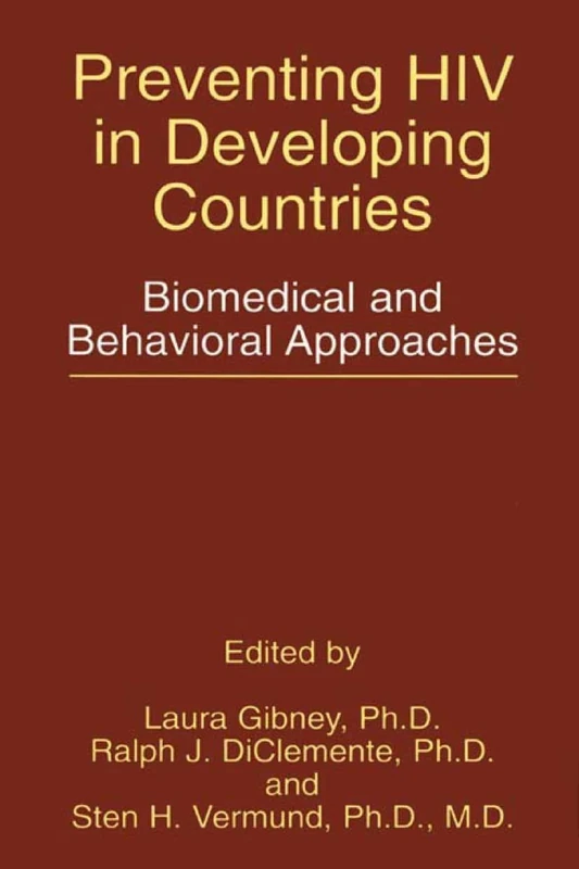 Preventing HIV in Developing Countries: Biomedical and Behavioral Approaches (Aids Prevention and Mental Health)