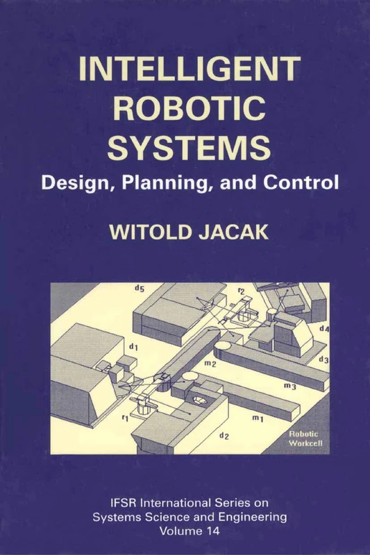 Springer Intelligent Robotic Systems: Design, Planning, and Control