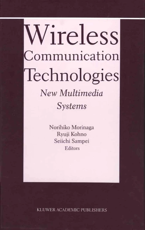Wireless Communication Technologies: New MultiMedia Systems: 564 (The Springer International Series in Engineering and Computer Science, 564)